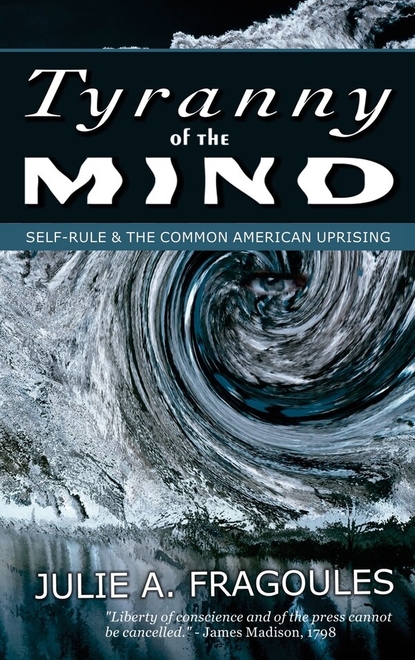 Tyranny of the Mind by Julie a Fragoules, Hardcover | Indigo Chapters