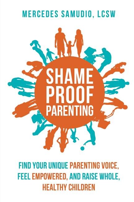 Shame-Proof Parenting by Mercedes Samudio Lcsw, Paperback | Indigo Chapters