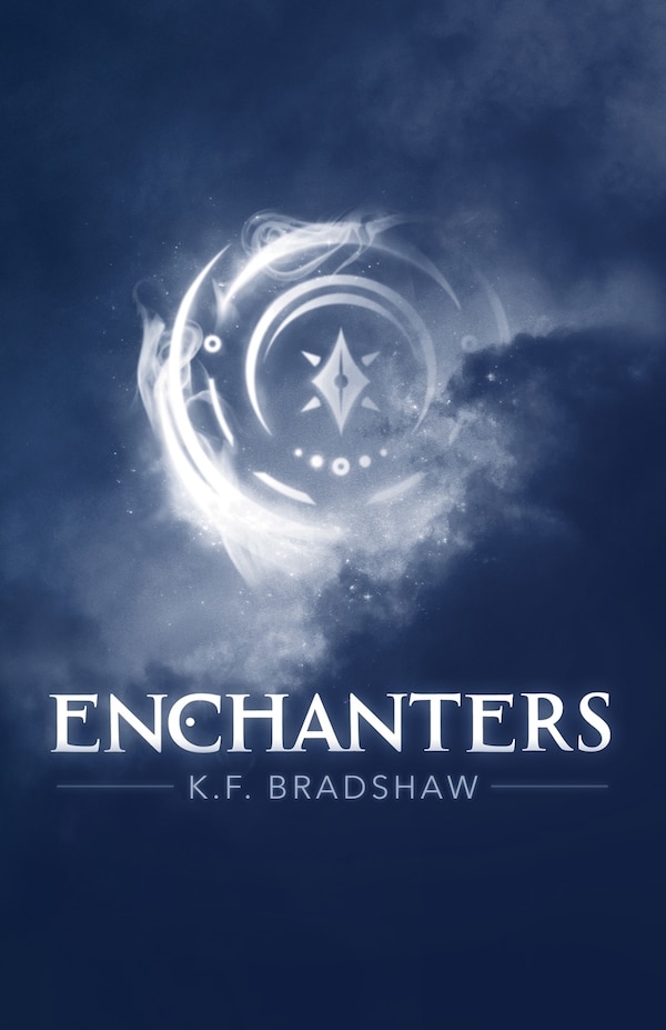 Enchanters by K F Bradshaw, Paperback | Indigo Chapters
