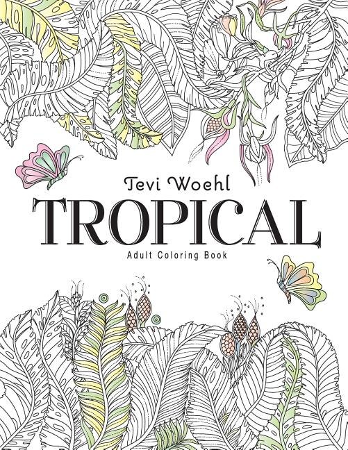 Tropical by Tevi Woehl, Paperback | Indigo Chapters