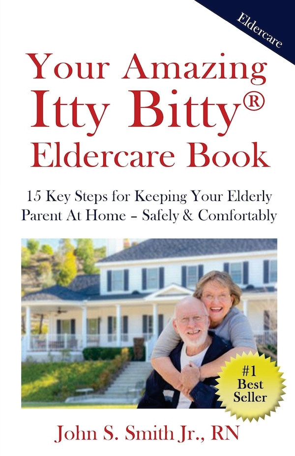 Your Amazing Itty Bitty Eldercare Book by John S Smith Jr, Paperback | Indigo Chapters