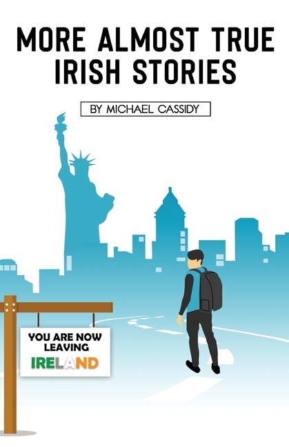 More Almost True Irish Stories by Michael Cassidy, Paperback | Indigo Chapters