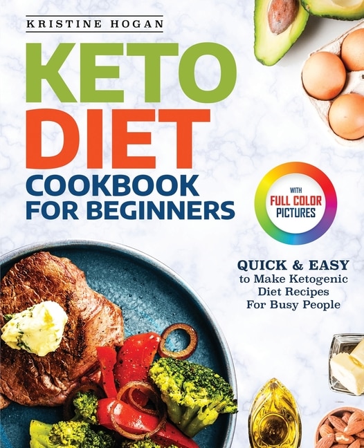 Keto Diet Cookbook For Beginners by Kristine Hogan, Paperback | Indigo Chapters