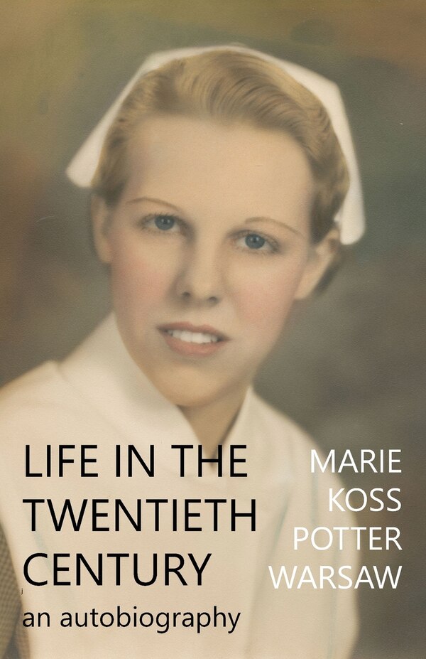Life in the Twentieth Century by Marie Koss Potter Warsaw, Paperback | Indigo Chapters