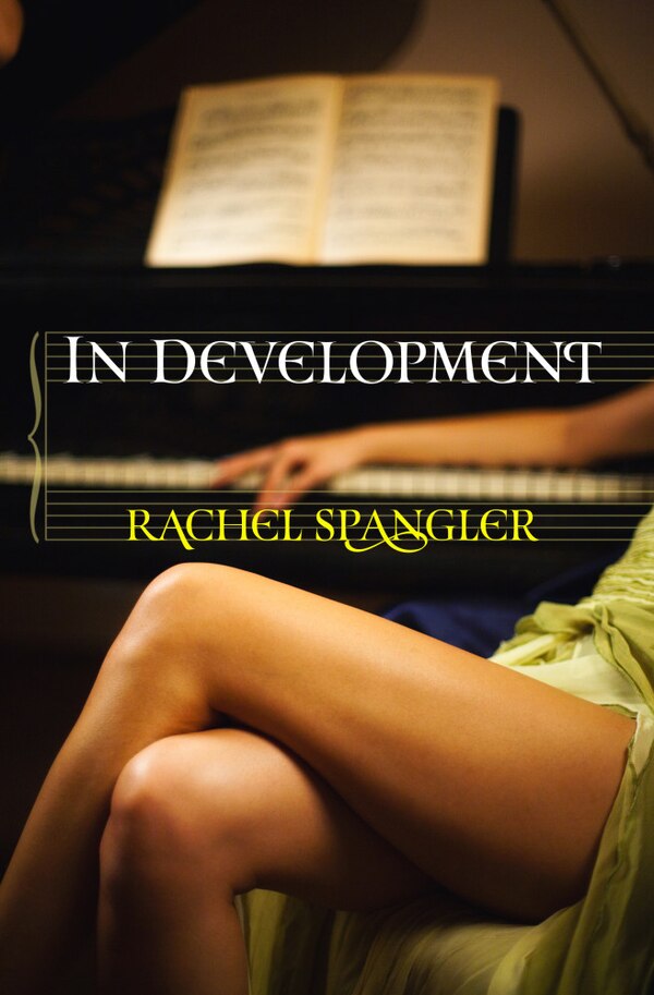 In Development by Rachel Spangler, Paperback | Indigo Chapters