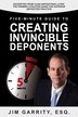 Five-Minute Guide to Creating Invincible Deponents by Jim Garrity Esq, Paperback | Indigo Chapters