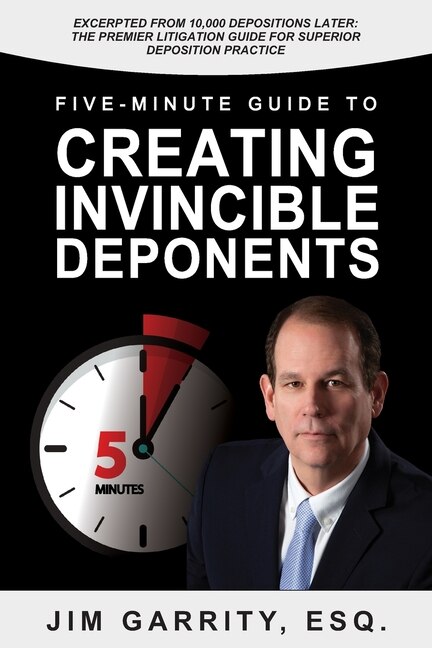 Five-Minute Guide to Creating Invincible Deponents by Jim Garrity Esq, Paperback | Indigo Chapters