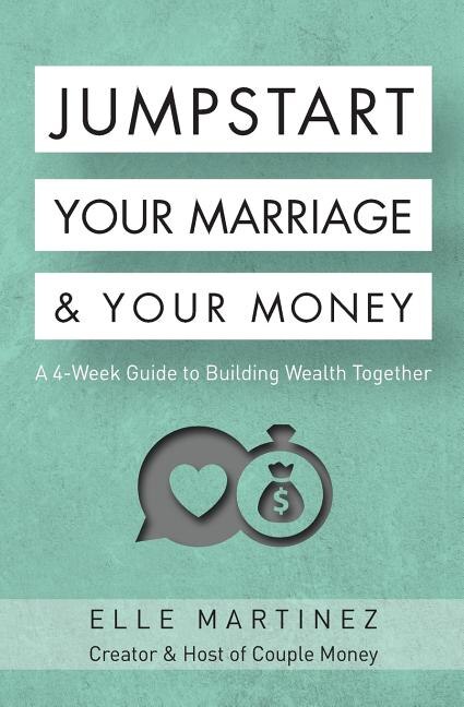 Jumpstart Your Marriage & Your Money by Elle Martinez, Paperback | Indigo Chapters