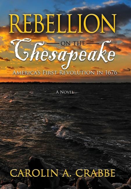 Rebellion on the Chesapeake by Carolin a Crabbe, Hardcover | Indigo Chapters