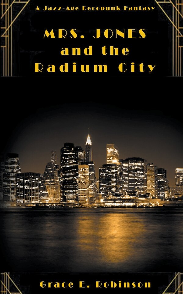 Mrs. Jones and the Radium City by Grace E Robinson, Paperback | Indigo Chapters