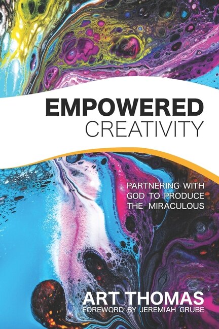 Empowered Creativity by Art Thomas, Paperback | Indigo Chapters