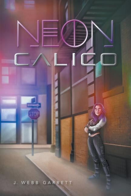 Neon Calico by J Webb Garrett, Paperback | Indigo Chapters