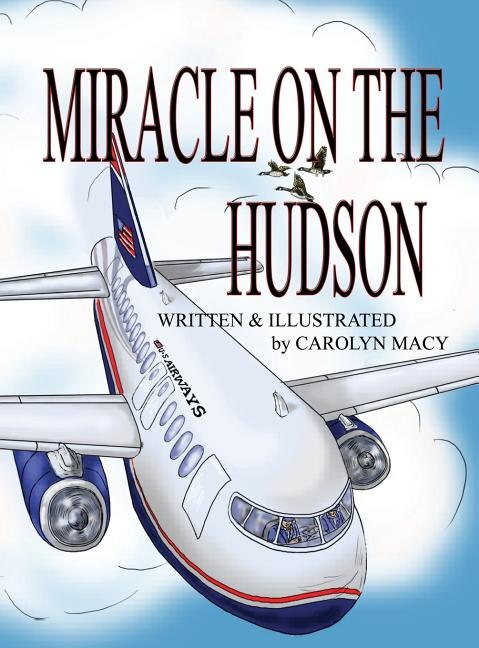 Miracle on the Hudson by Carolyn Macy, Hardcover | Indigo Chapters