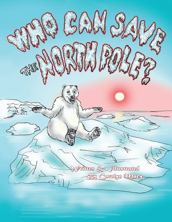 Who Can the North Pole? by Carolyn Macy, Paperback | Indigo Chapters