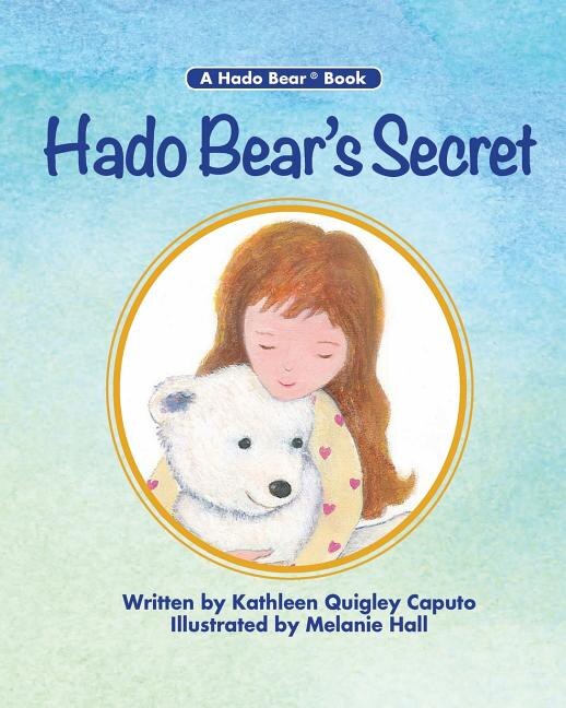 Hado Bear's Secret by Kathleen Quigley Caputo, Paperback | Indigo Chapters