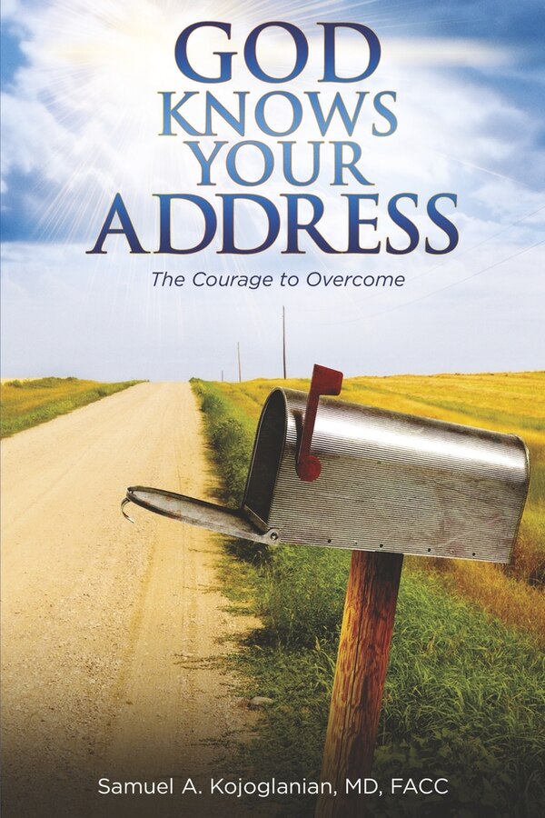 God Knows Your Address by Samuel A. Kojoglanian, MD, FACC, Paperback | Indigo Chapters