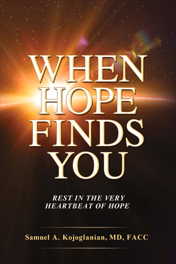 When Hope Finds You by Samuel A. Kojoglanian, Paperback | Indigo Chapters