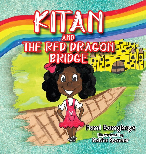 Kitan and The Red Dragon Bridge by Fumi Bamgboye, Hardcover | Indigo Chapters