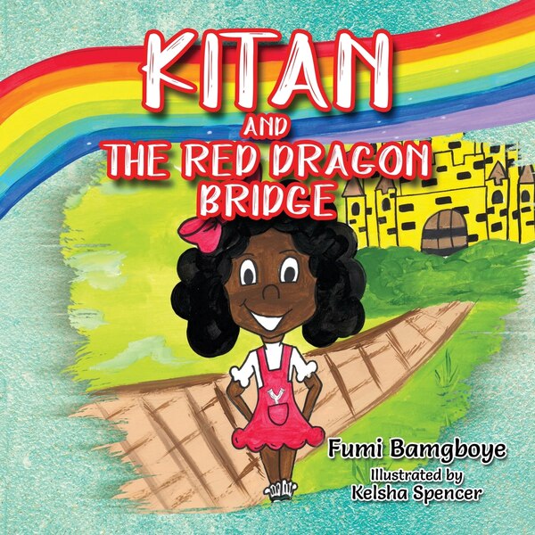 Kitan and The Red Dragon Bridge by Fumi Bamgboye, Paperback | Indigo Chapters