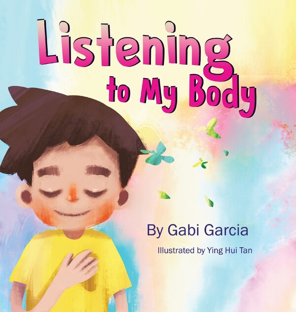 Listening to My Body by Gabi Garcia, Hardcover | Indigo Chapters