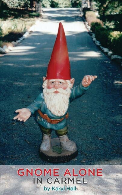 Gnome Alone In Carmel by Karyl Hall, Paperback | Indigo Chapters