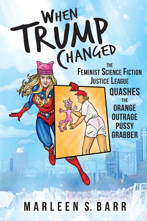 When Trump Changed by Marleen S Barr, Paperback | Indigo Chapters