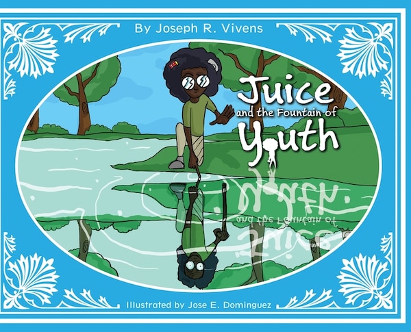 Juice and The Fountain of Youth by Joseph R Vivens, Hardcover | Indigo Chapters