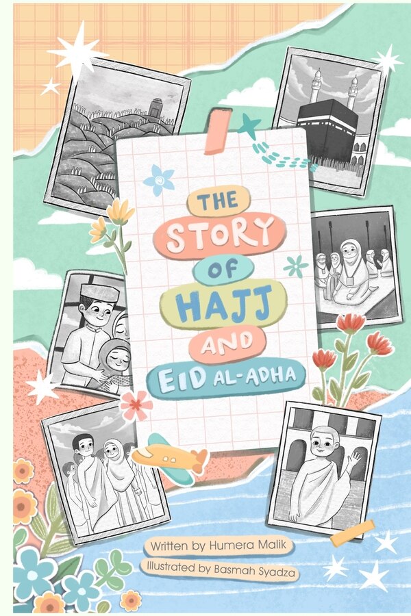 The Story of Hajj and Eid Al-Adha by Basmah Syadza, Paperback | Indigo Chapters