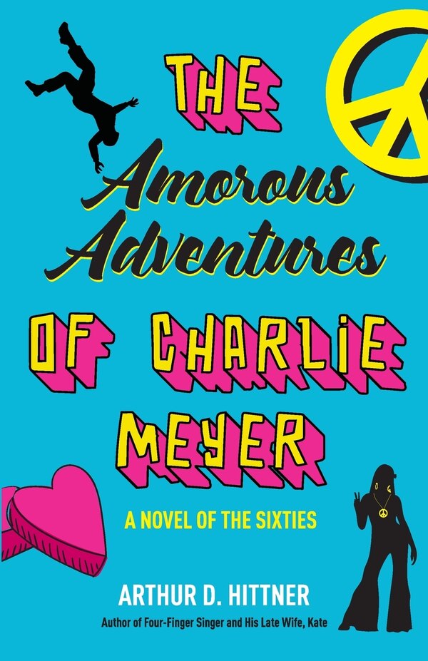 The Amorous Adventures of Charlie Meyer by Arthur D Hittner, Paperback | Indigo Chapters