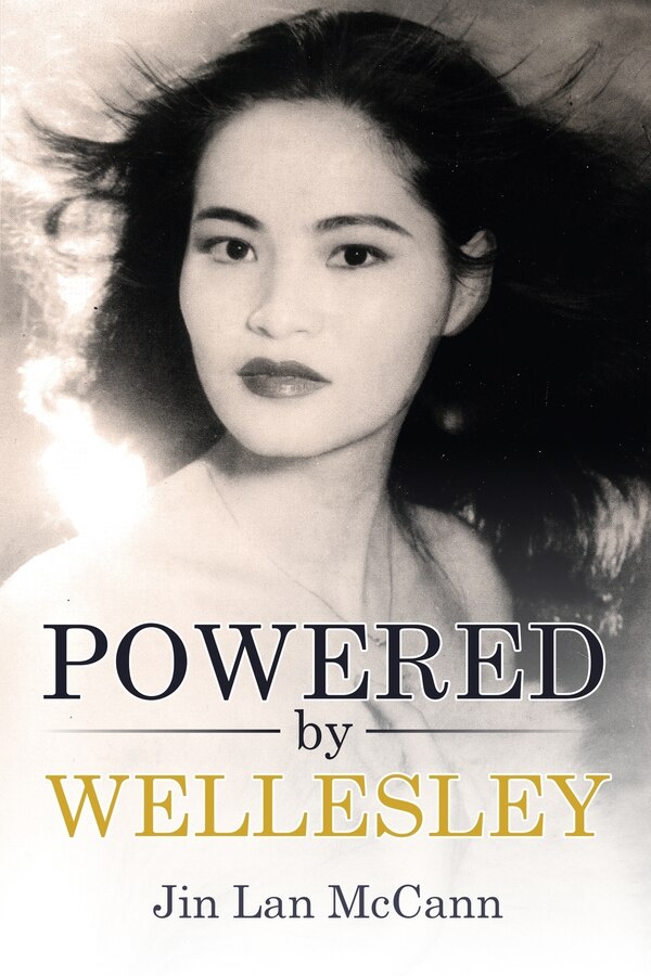 Powered By Wellesley by Jin Lan McCann, Paperback | Indigo Chapters