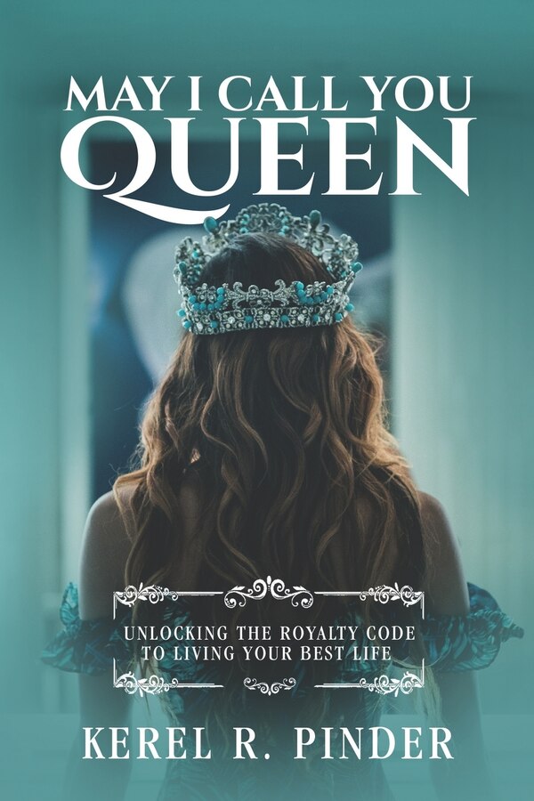 May I Call You Queen by Kerel R Pinder, Paperback | Indigo Chapters