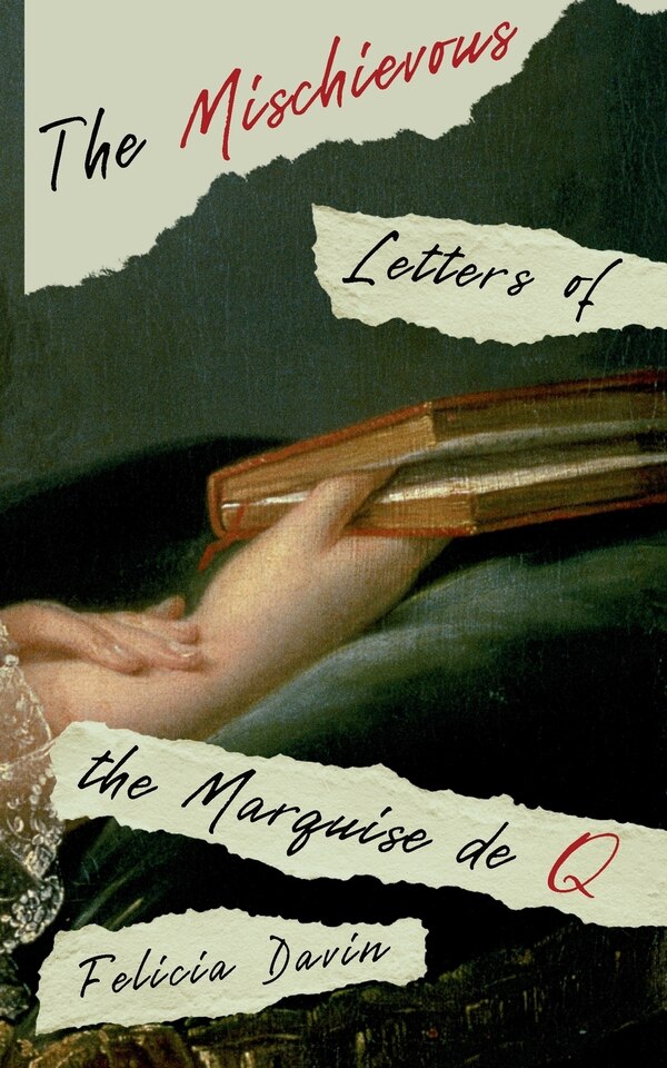 The Mischievous Letters of the Marquise de Q by Felicia Davin, Paperback | Indigo Chapters