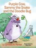 Purple Cow Sammy the Snake and the Doodle Bug by Lynnsey Parker, Picture Books | Indigo Chapters