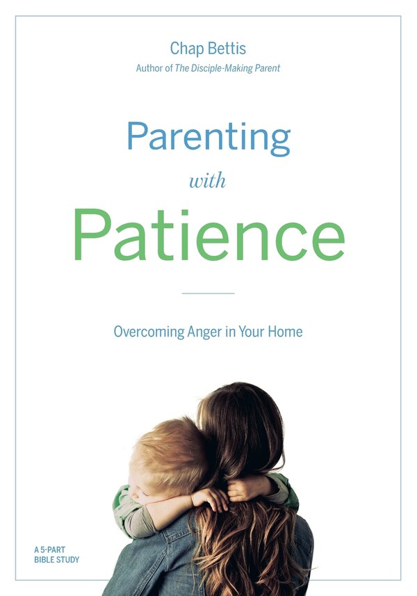 Parenting with Patience by Chap Bettis, Paperback | Indigo Chapters