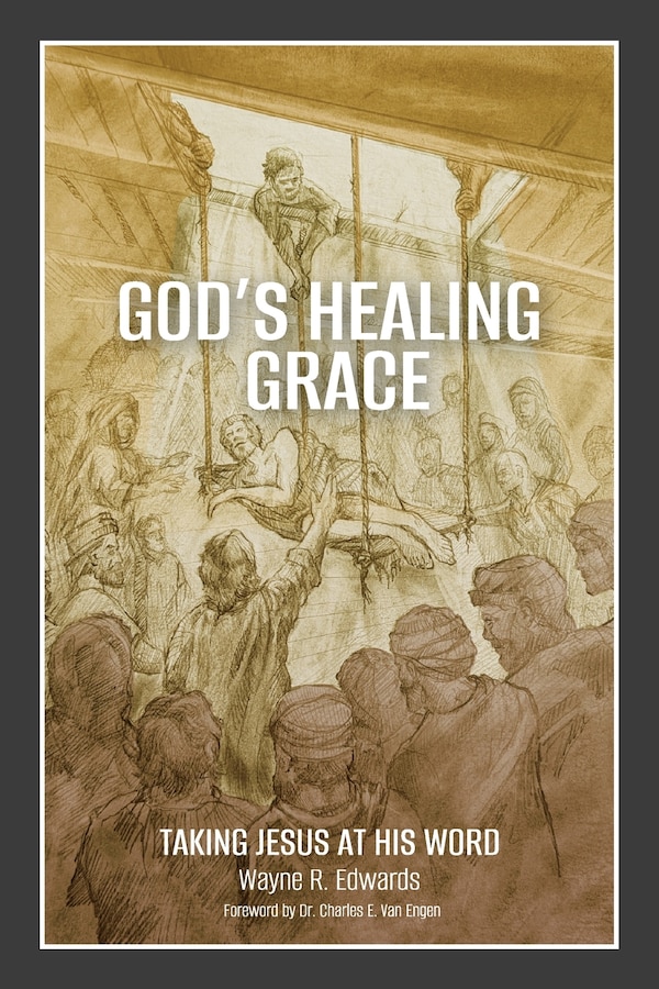 God's Healing Grace by Wayne R Edwards, Paperback | Indigo Chapters