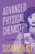 Advanced Physical Chemistry by Susannah Nix, Paperback | Indigo Chapters