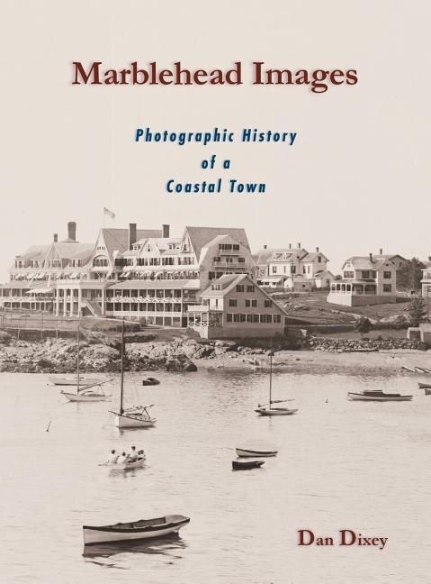 Marblehead Images by Dan Dixey, Hardcover | Indigo Chapters