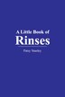 A Little Book of Rinses by Patsy Stanley, Paperback | Indigo Chapters
