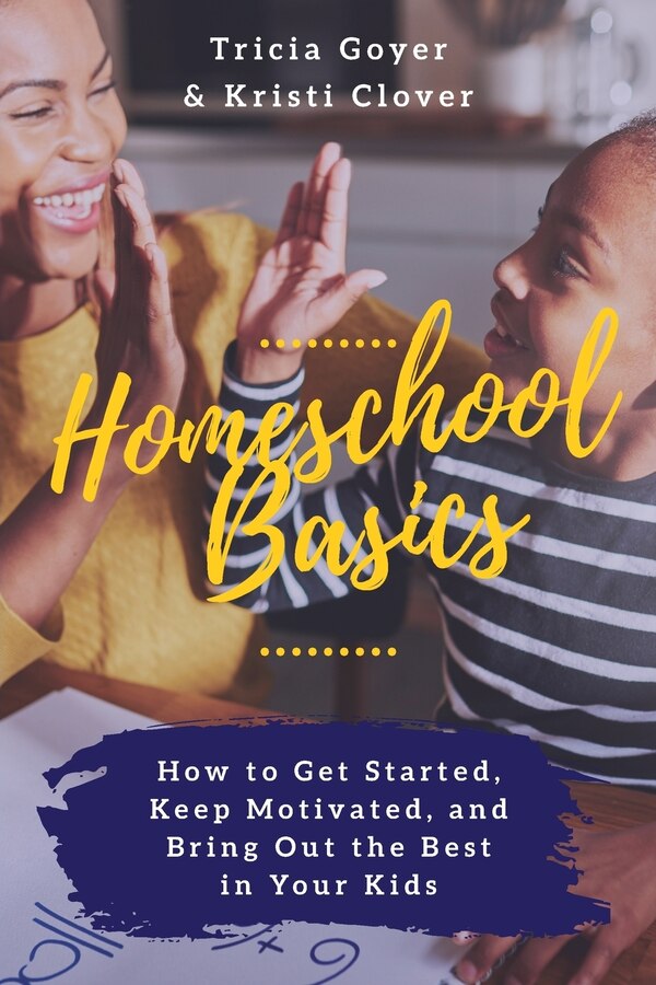 Homeschool Basics by Tricia Goyer, Paperback | Indigo Chapters