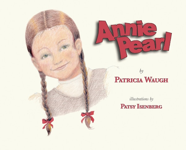Annie Pearl by Patricia Ann Waugh, Hardcover | Indigo Chapters