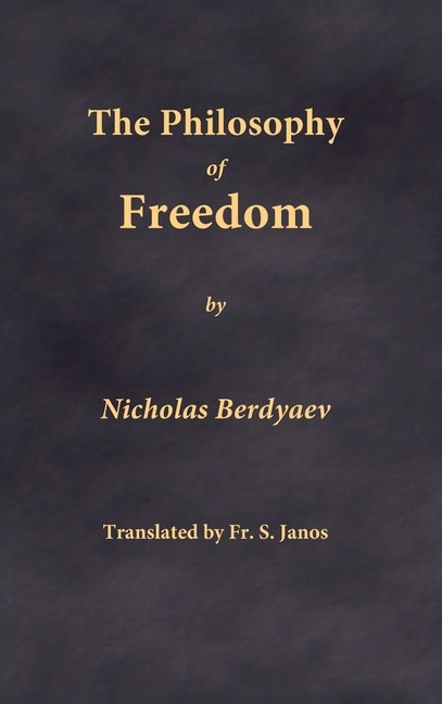 The Philosophy of Freedom by Nicholas Berdyaev, Hardcover | Indigo Chapters