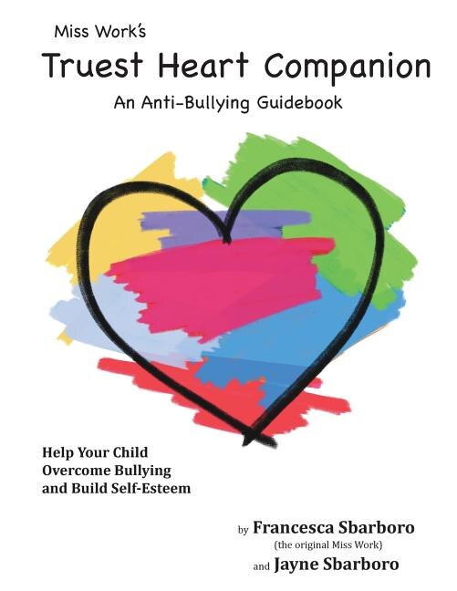 Miss Work's Truest Heart Companion by Jayne Elizabeth Sbarboro, Paperback | Indigo Chapters