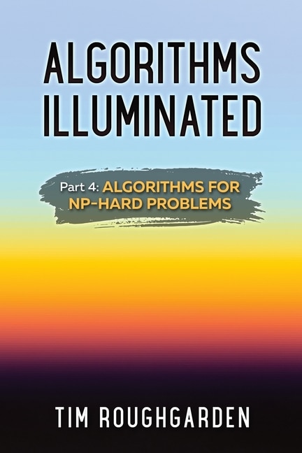 Algorithms Illuminated (part 4) by Tim Roughgarden, Paperback | Indigo Chapters