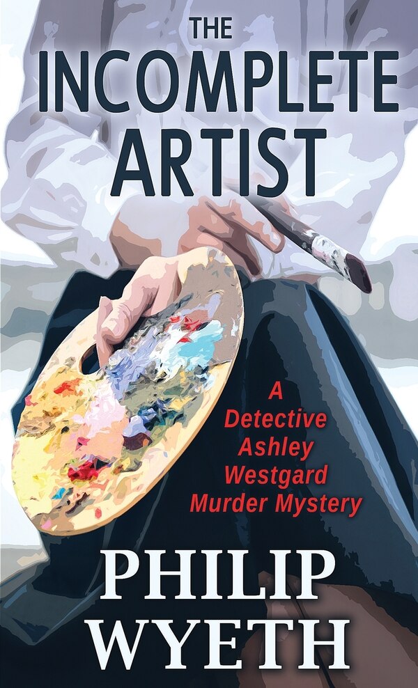The Incomplete Artist by Philip Wyeth, Paperback | Indigo Chapters