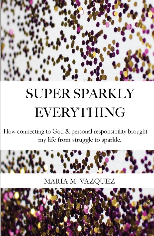 Super Sparkly Everything by Maria Milagros Vazquez, Paperback | Indigo Chapters