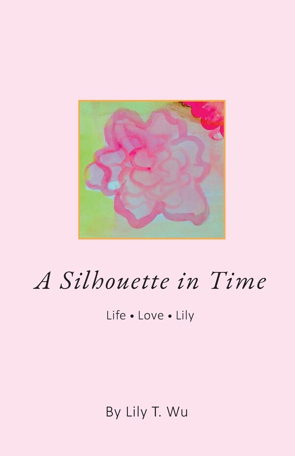 A Silhouette In Time by Lily T Wu, Paperback | Indigo Chapters