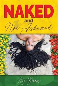 Naked and Not Ashamed by Kia Celeste Potts, Paperback | Indigo Chapters