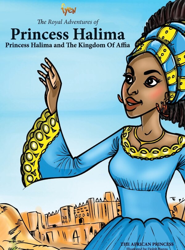 Princess Halima and The Kingdom of Affia by Yaadam Fye, Hardcover | Indigo Chapters