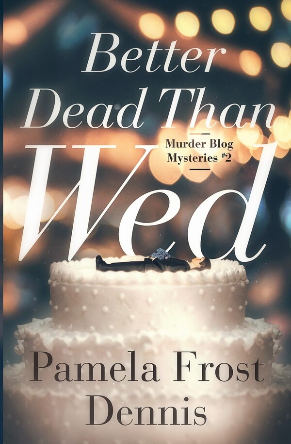 Better Dead Than Wed by Pamela Frost Dennis, Paperback | Indigo Chapters