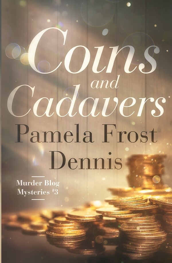 Coins and Cadavers by Pamela Frost Dennis, Paperback | Indigo Chapters